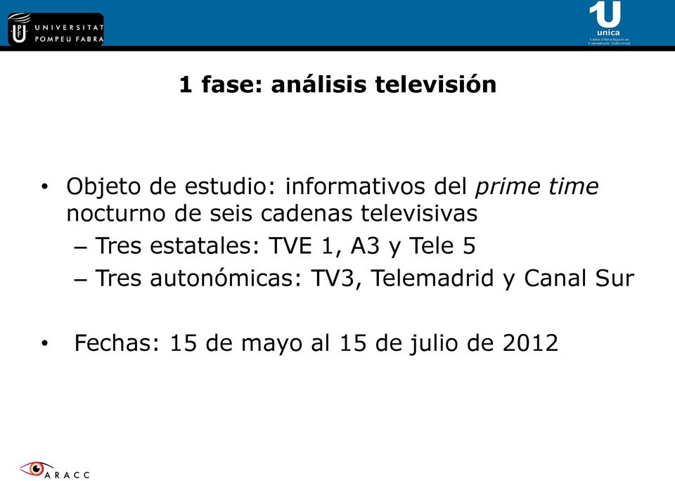 televisivas Tres estatales: TVE 1, A3 y Tele 5 Tres