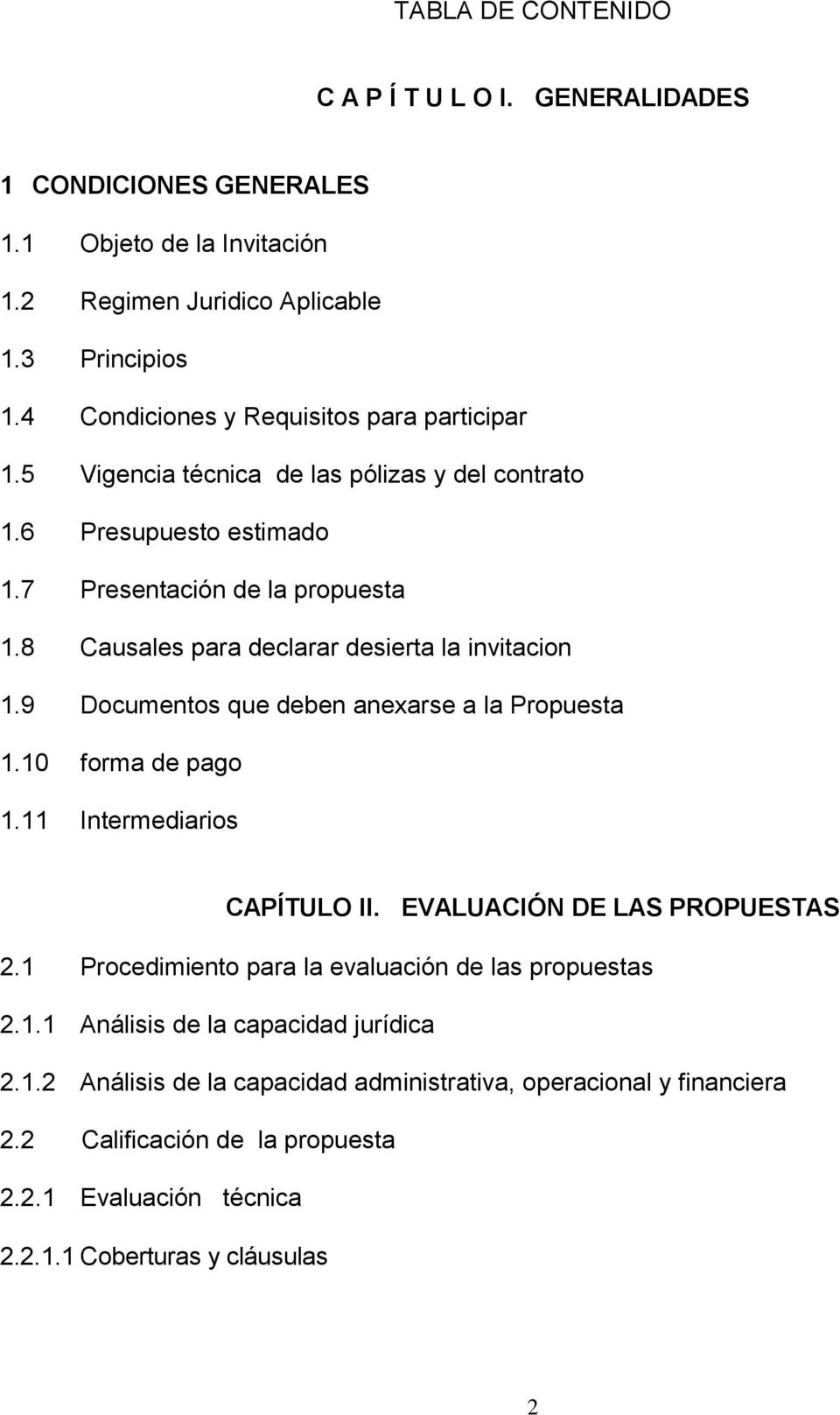 8 Causales para declarar desierta la invitacion 1.9 Documentos que deben anexarse a la Propuesta 1.10 forma de pago 1.11 Intermediarios CAPÍTULO II. EVALUACIÓN DE LAS PROPUESTAS 2.