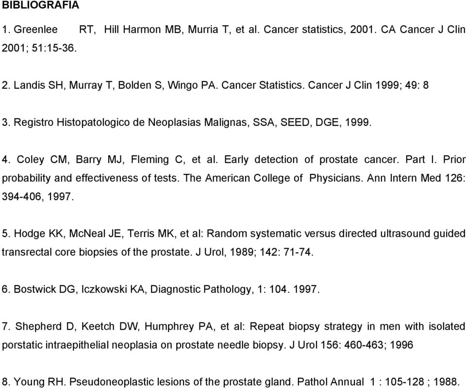 Prior probability and effectiveness of tests. The American College of Physicians. Ann Intern Med 126: 394-406, 1997. 5.