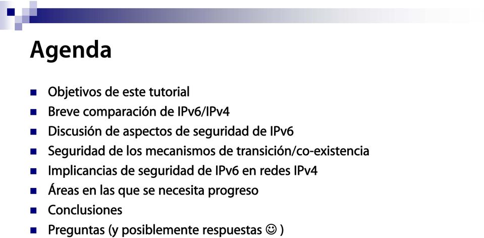 transición/co-existencia Implicancias de seguridad de IPv6 en redes IPv4