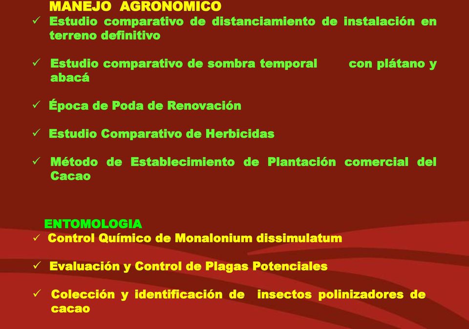 Herbicidas Método de Establecimiento de Plantación comercial del Cacao ENTOMOLOGIA Control Químico de