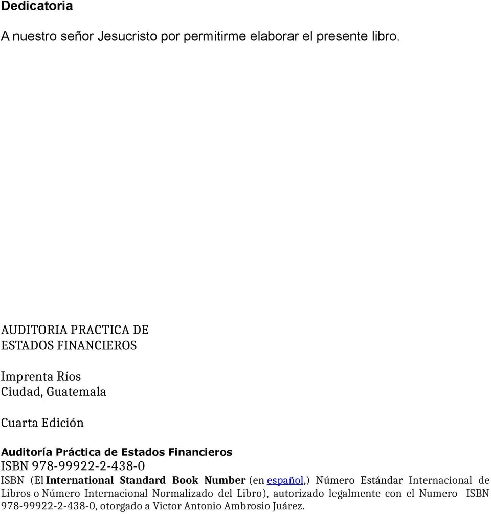 Financieros ISBN 978-99922-2-438-0 ISBN (El International Standard Book Number (en español,) Número Estándar