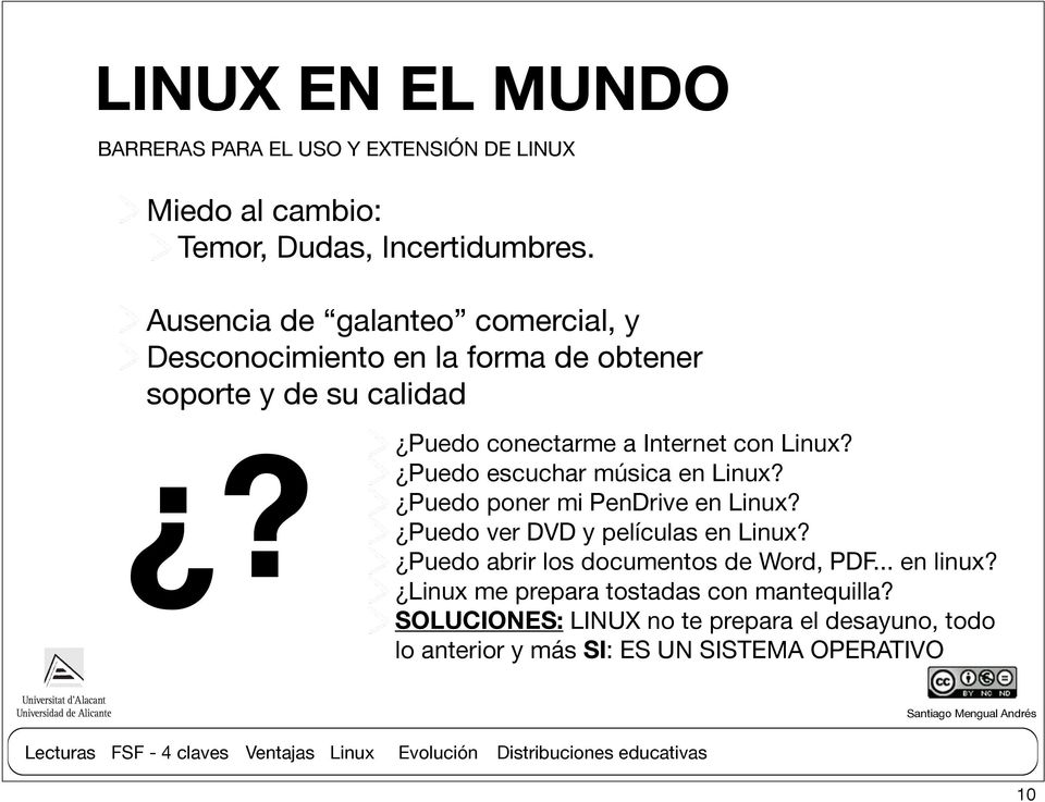 Puedo conectarme a Internet con Linux? Puedo escuchar música en Linux? Puedo poner mi PenDrive en Linux?