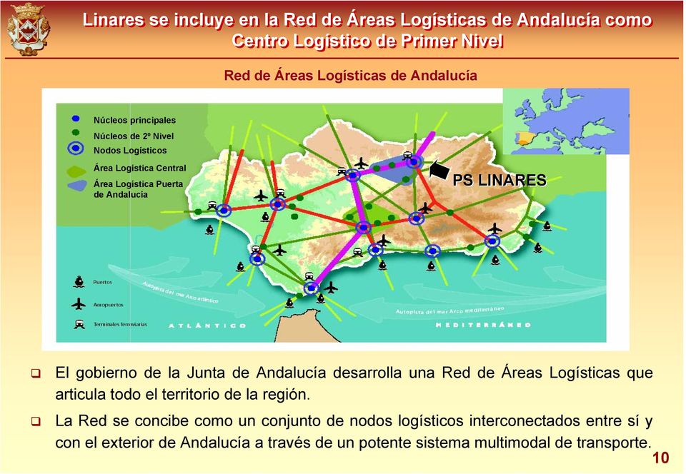 de la Junta de Andalucía desarrolla una Red de Áreas Logísticas que articula todo el territorio de la región.