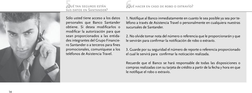 teléfonos de Asistencia Travel. 6 Qué hacer en caso de robo o extravío? 1.