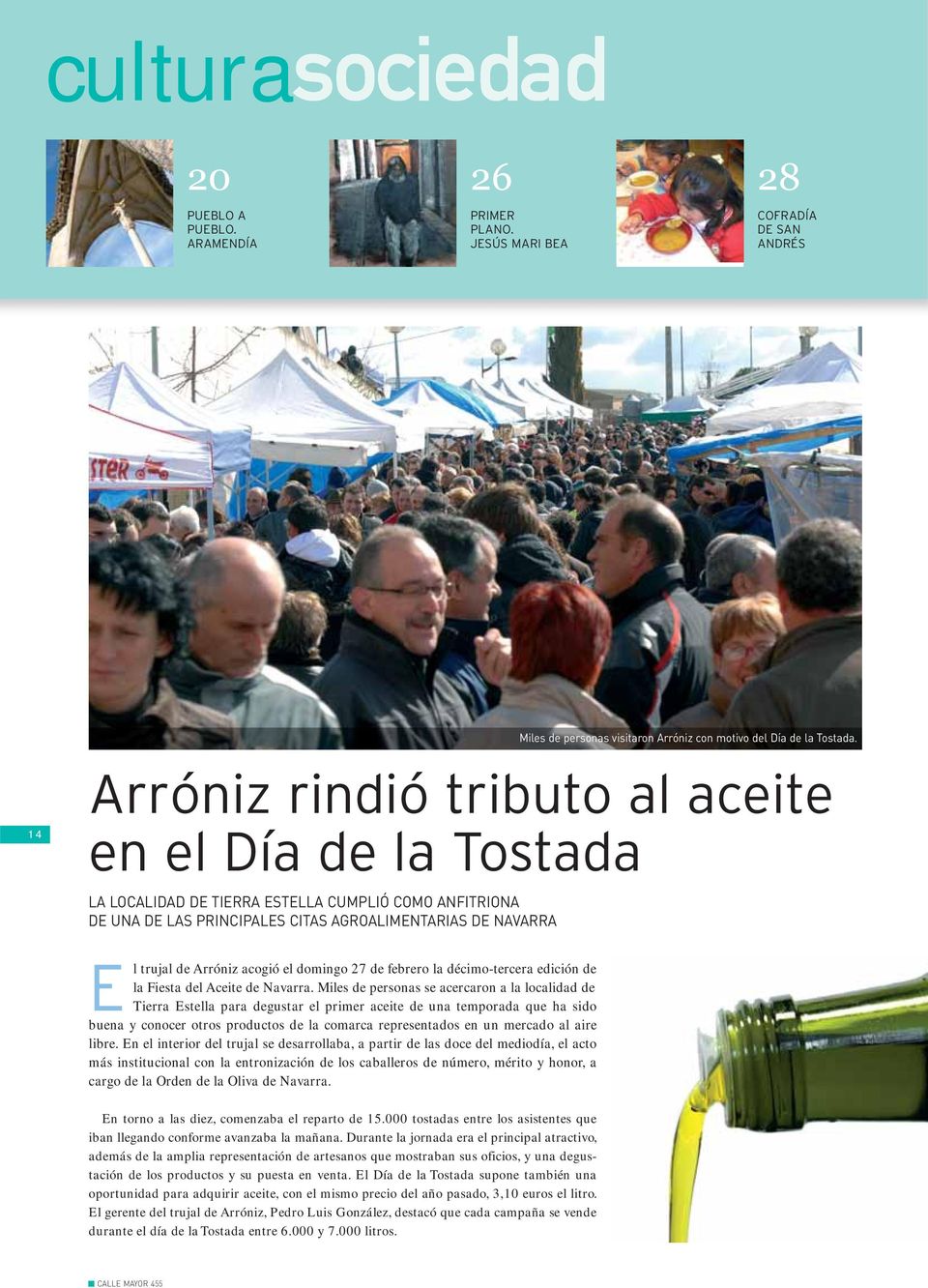 acogió el domingo 27 de febrero la décimo-tercera edición de la Fiesta del Aceite de Navarra.