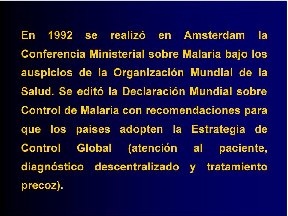 Se editó la Declaración Mundial sobre Control de Malaria con recomendaciones para que