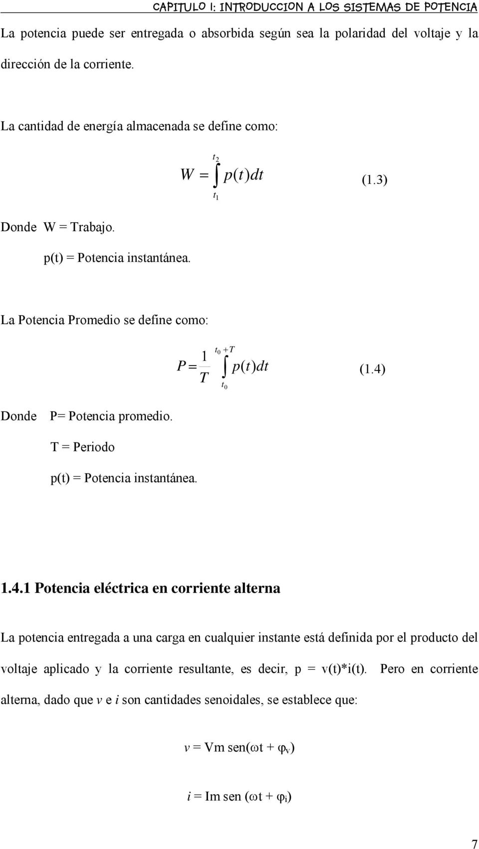 T = Periodo p(t) = Potencia instantánea. 1.4.