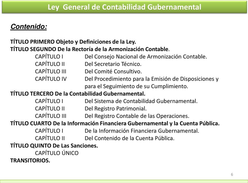 CAPÍTULO IV Del Procedimiento para la Emisión de Disposiciones y para el Seguimiento de su Cumplimiento. TÍTULO TERCERO De la Contabilidad Gubernamental.