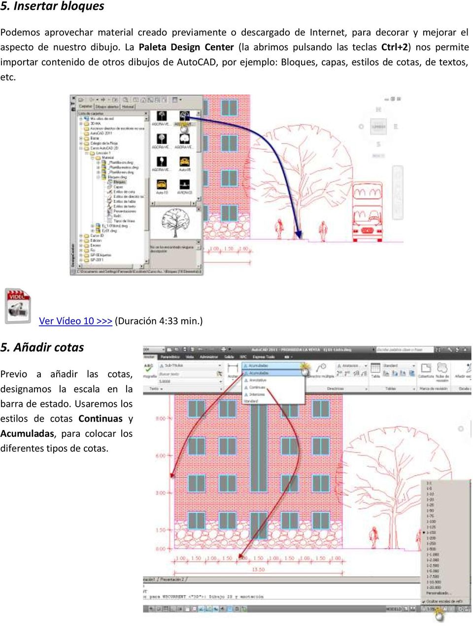 La Paleta Design Center (la abrimos pulsando las teclas Ctrl+2) nos permite importar contenido de otros dibujos de AutoCAD, por ejemplo: