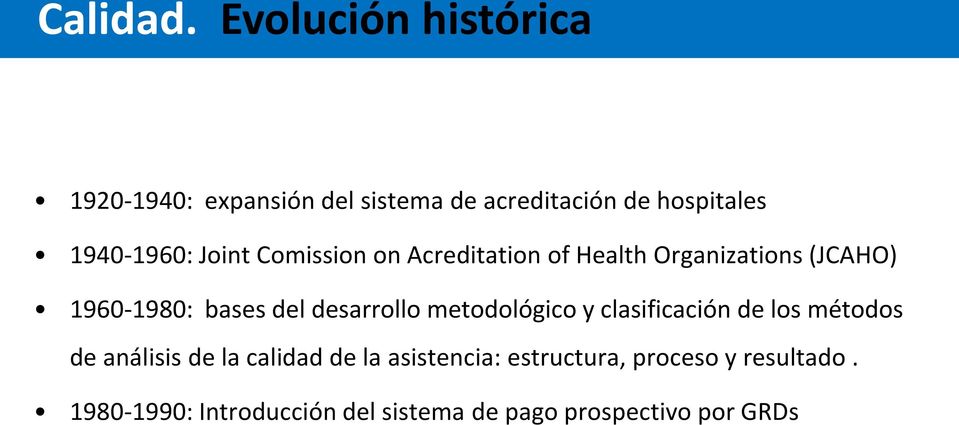 Joint Comission on Acreditation of Health Organizations (JCAHO) 1960-1980: bases del desarrollo