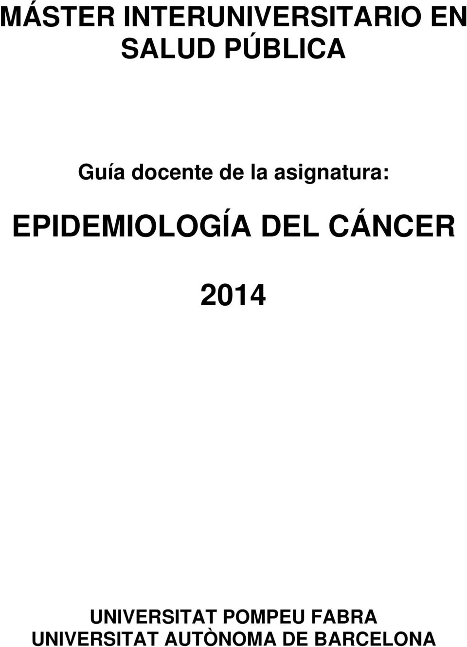 EPIDEMIOLOGÍA DEL CÁNCER 2014