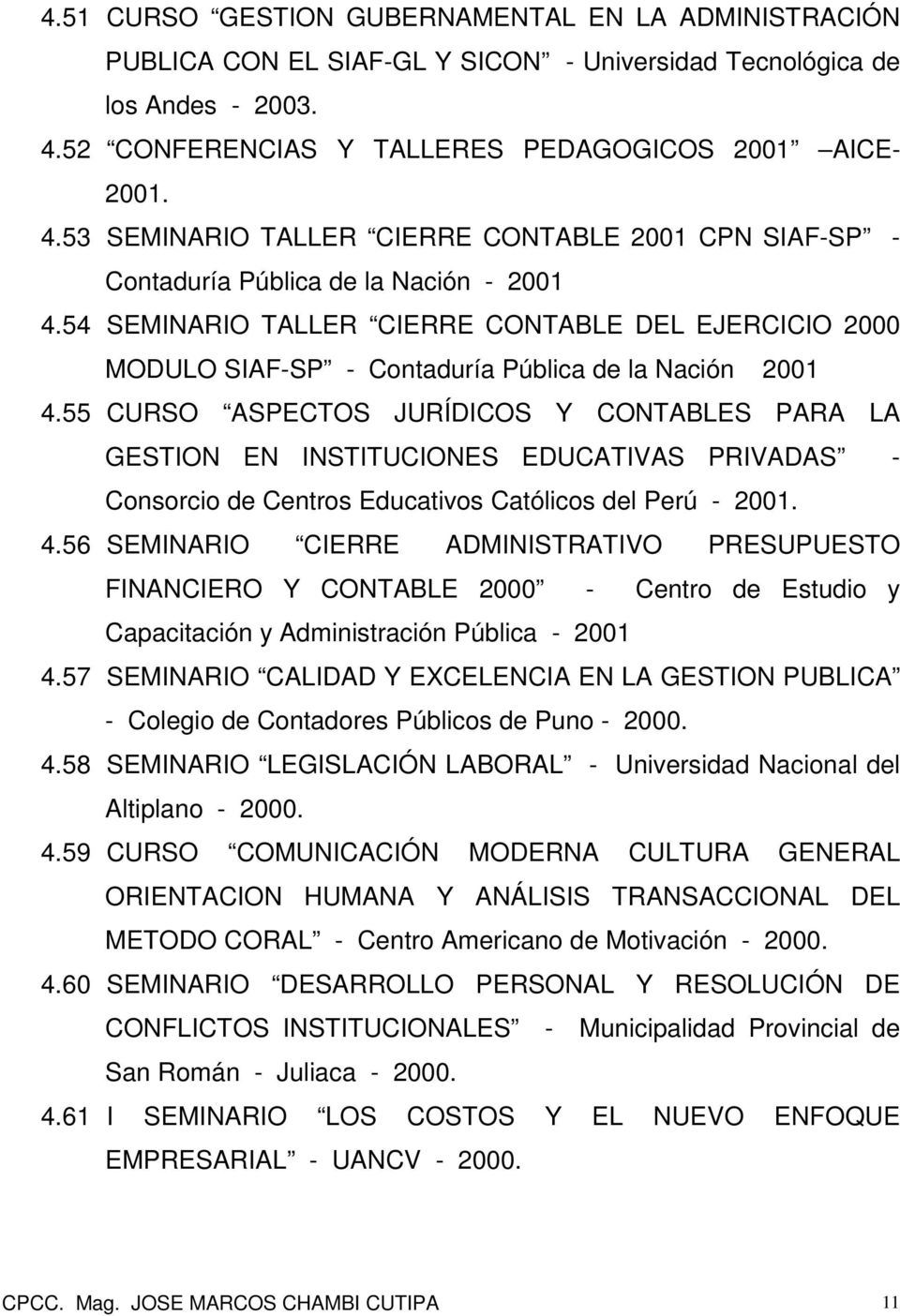 54 SEMINARIO TALLER CIERRE CONTABLE DEL EJERCICIO 2000 MODULO SIAF-SP - Contaduría Pública de la Nación 2001 4.