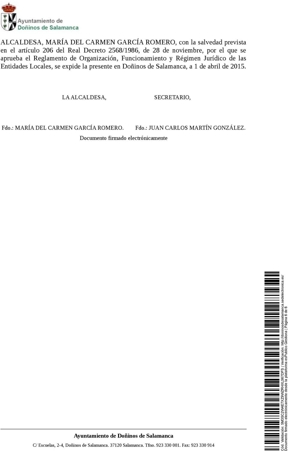 Jurídico de las Entidades Locales, se expide la presente en Doñinos de Salamanca, a 1 de abril de 2015.