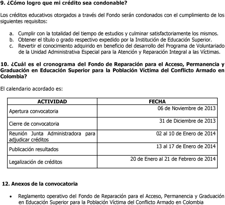 10. Cuál es el cronograma del Fondo de Reparación para el Acceso, Permanencia y Graduación en Educación Superior para la Población Víctima del Conflicto Armado en Colombia?