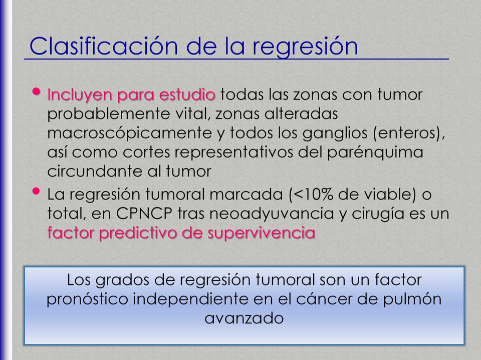 La regresión tumoral marcada (<10% de viable) o total, en CPNCP tras neoadyuvancia y cirugía es un factor predictivo