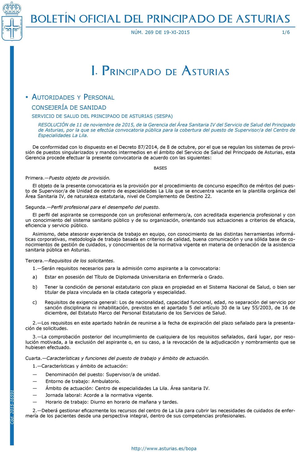 Sanitaria IV del Servicio de Salud del Principado de Asturias, por la que se efectúa convocatoria pública para la cobertura del puesto de Supervisor/a del Centro de Especialidades La Lila.