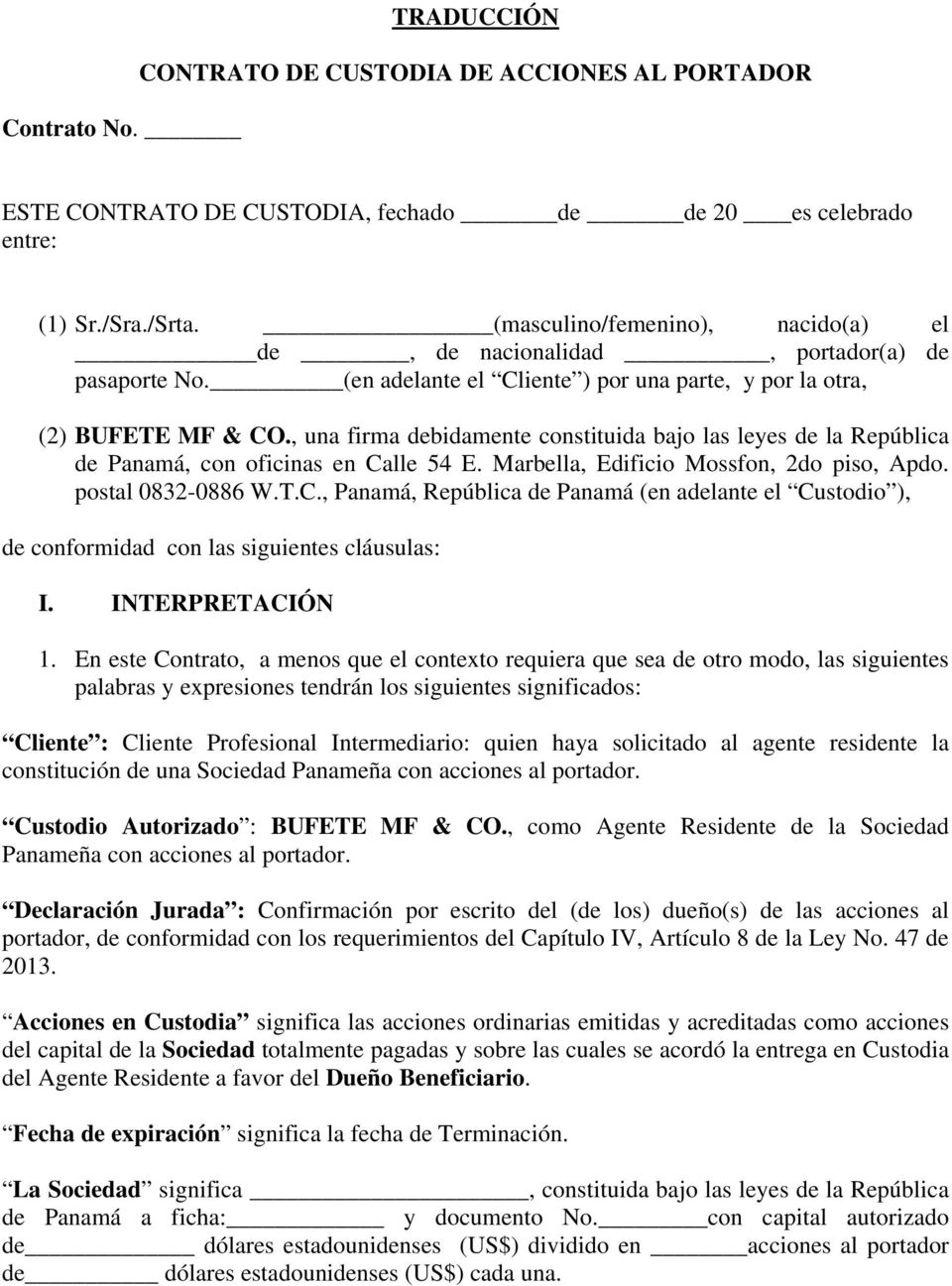 , una firma debidamente constituida bajo las leyes de la República de Panamá, con oficinas en Ca