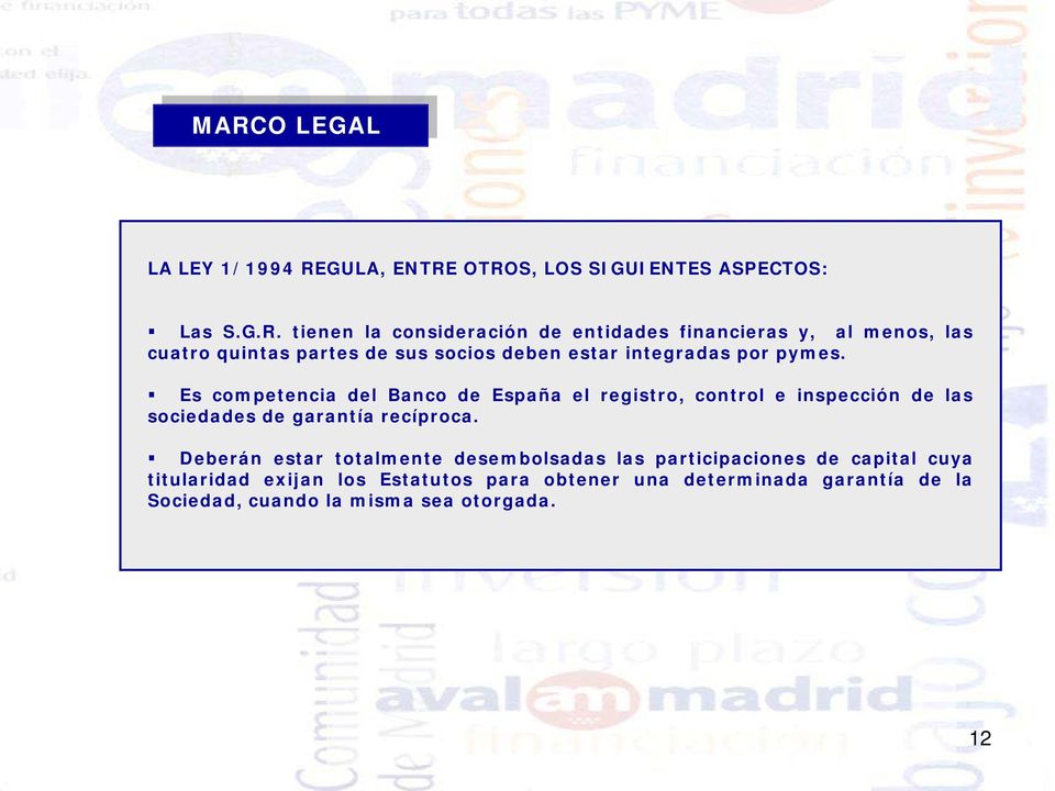 Es competencia del Banco de España el registro, control e inspección de las sociedades de garantía recíproca.
