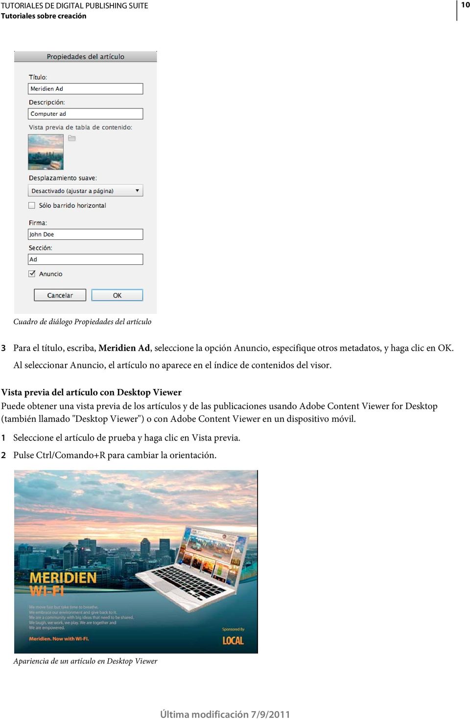Vista previa del artículo con Desktop Viewer Puede obtener una vista previa de los artículos y de las publicaciones usando Adobe Content Viewer for Desktop