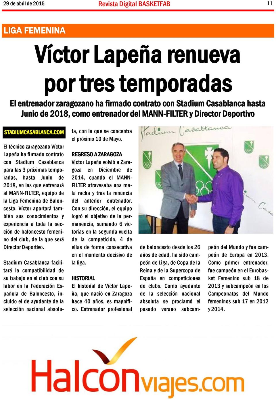 COM El técnico zaragozano Víctor Lapeña ha firmado contrato con Stadium Casablanca para las 3 próximas temporadas, hasta Junio de 2018, en las que entrenará al MANN-FILTER, equipo de la Liga Femenina