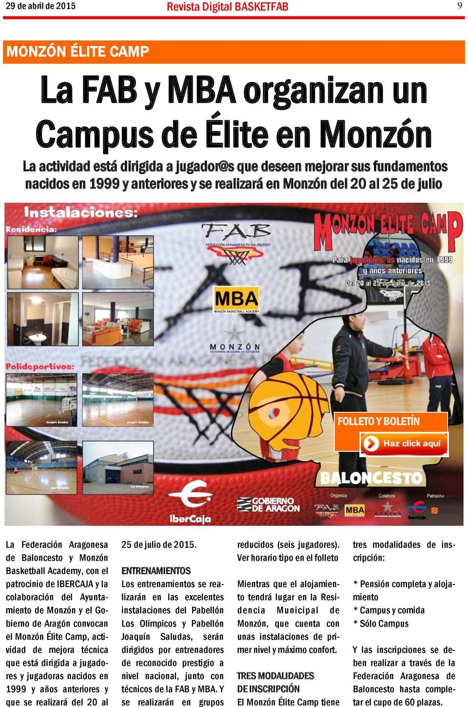 Aragón convocan el Monzón Élite Camp, actividad de mejora técnica que está dirigida a jugadores y jugadoras nacidos en 1999 y años anteriores y que se realizará del 20 al 25 de julio de 2015.
