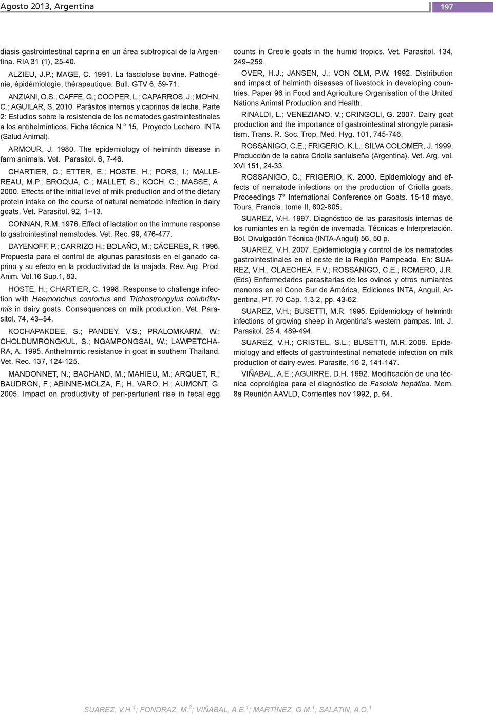 Parte 2: Estudios sobre la resistencia de los nematodes gastrointestinales a los antihelmínticos. Ficha técnica N. 15, Proyecto Lechero. INTA (Salud Animal). ARMOUR, J. 1980.