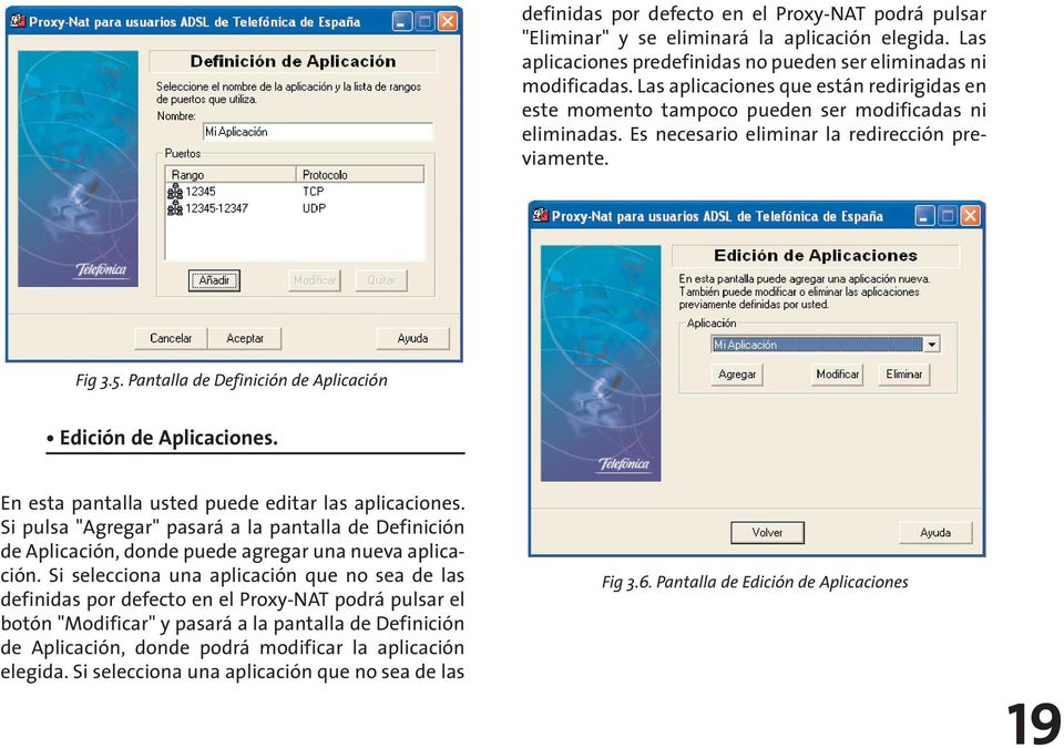 Pantalla de Definición de Aplicación Edición de Aplicaciones. En esta pantalla usted puede editar las aplicaciones.
