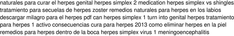 herpes simplex 1 turn into genital herpes tratamiento para herpes 1 activo consecuencias cura para herpes 2013