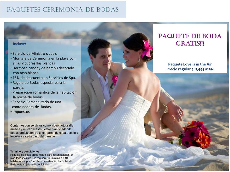 Impuestos Paquete de boda gratis!!! Paquete Love is in the Air Precio regular $ 11,495 MXN Contamos con servicios como video, fotografía, música y mucho más!