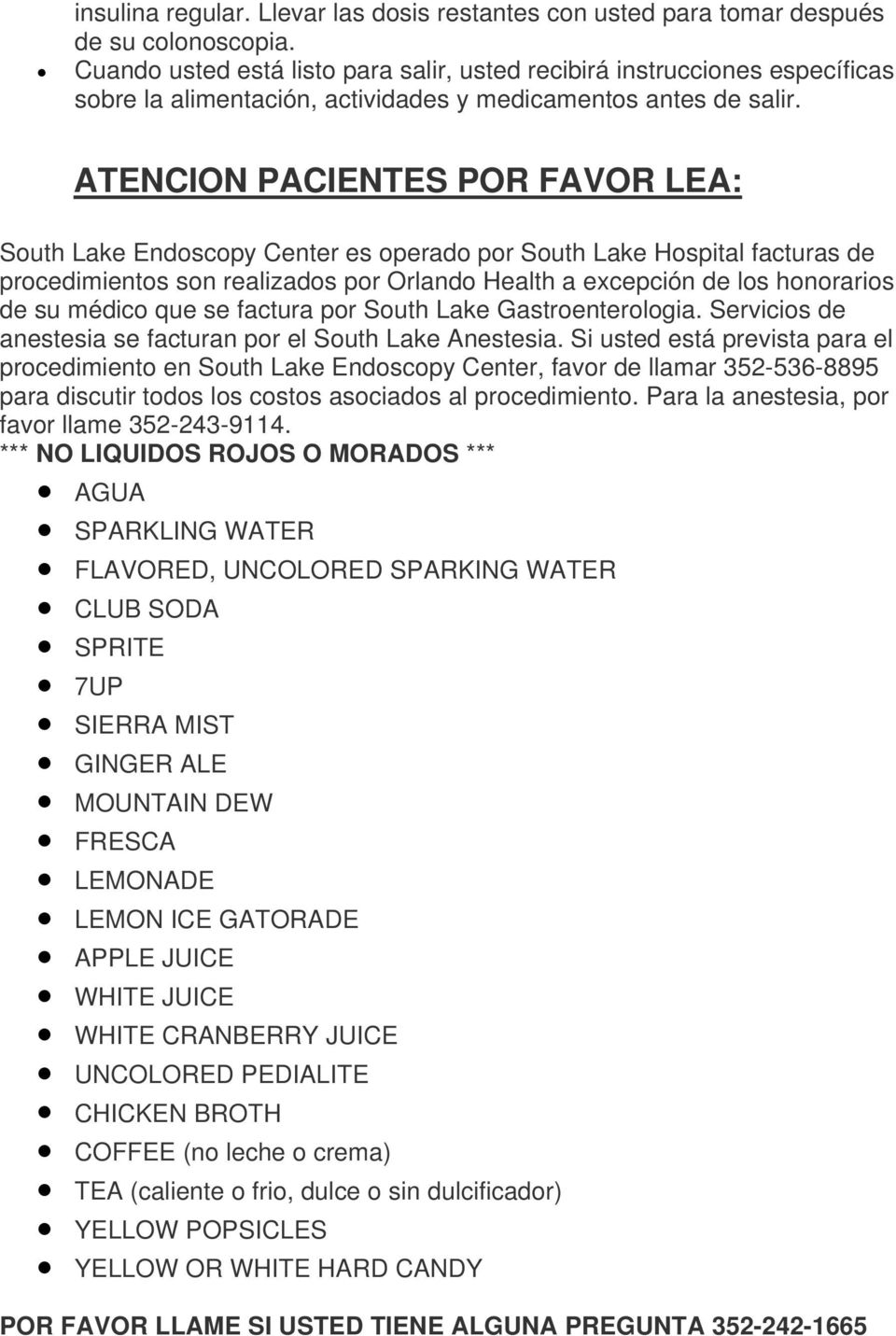 ATENCION PACIENTES POR FAVOR LEA: South Lake Endoscopy Center es operado por South Lake Hospital facturas de procedimientos son realizados por Orlando Health a excepción de los honorarios de su