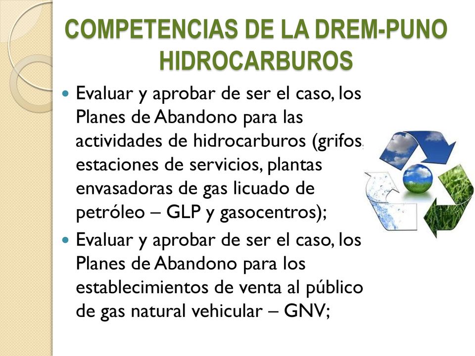 envasadoras de gas licuado de petróleo GLP y gasocentros); Evaluar y aprobar de ser el caso,