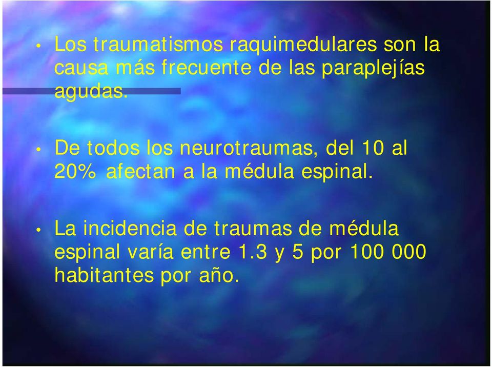De todos los neurotraumas, del 10 al 20% afectan a la médula