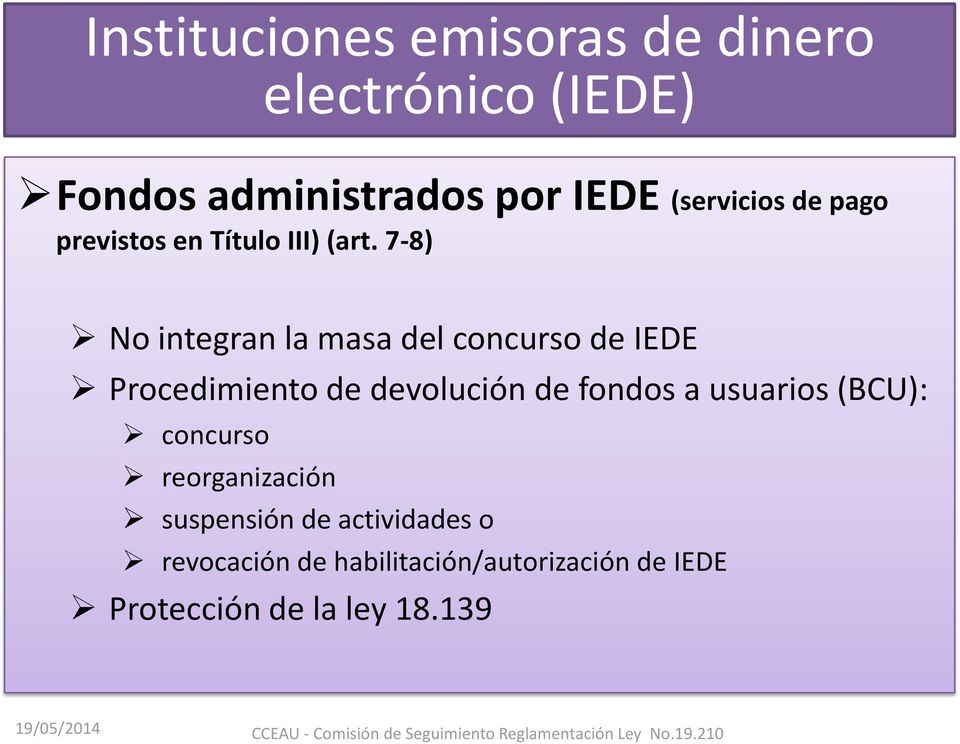 7-8) No integran la masa del concurso de IEDE Procedimiento de devolución de fondos a