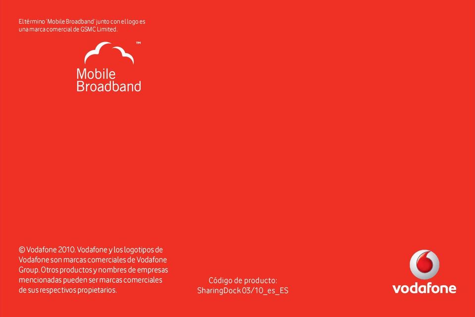 Vodafone y los logotipos de Vodafone son marcas comerciales de Vodafone Group.