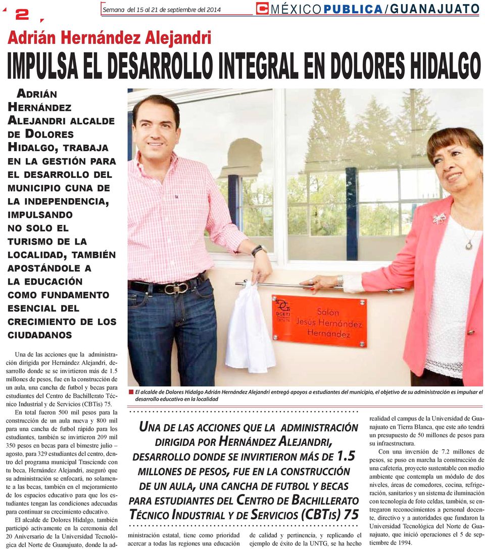 del crecimiento de los ciudadanos El alcalde de Dolores Hidalgo Adrián Hernández Alejandri entregó apoyos a estudiantes del municipio, el objetivo de su administración es impulsar el desarrollo