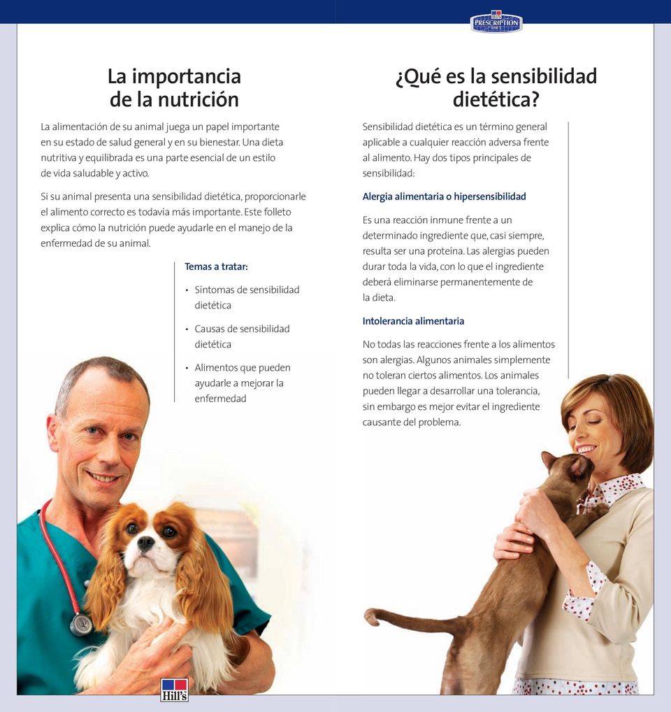 Este folleto explica cómo la nutrición puede ayudarle en el manejo de la enfermedad de su animal.
