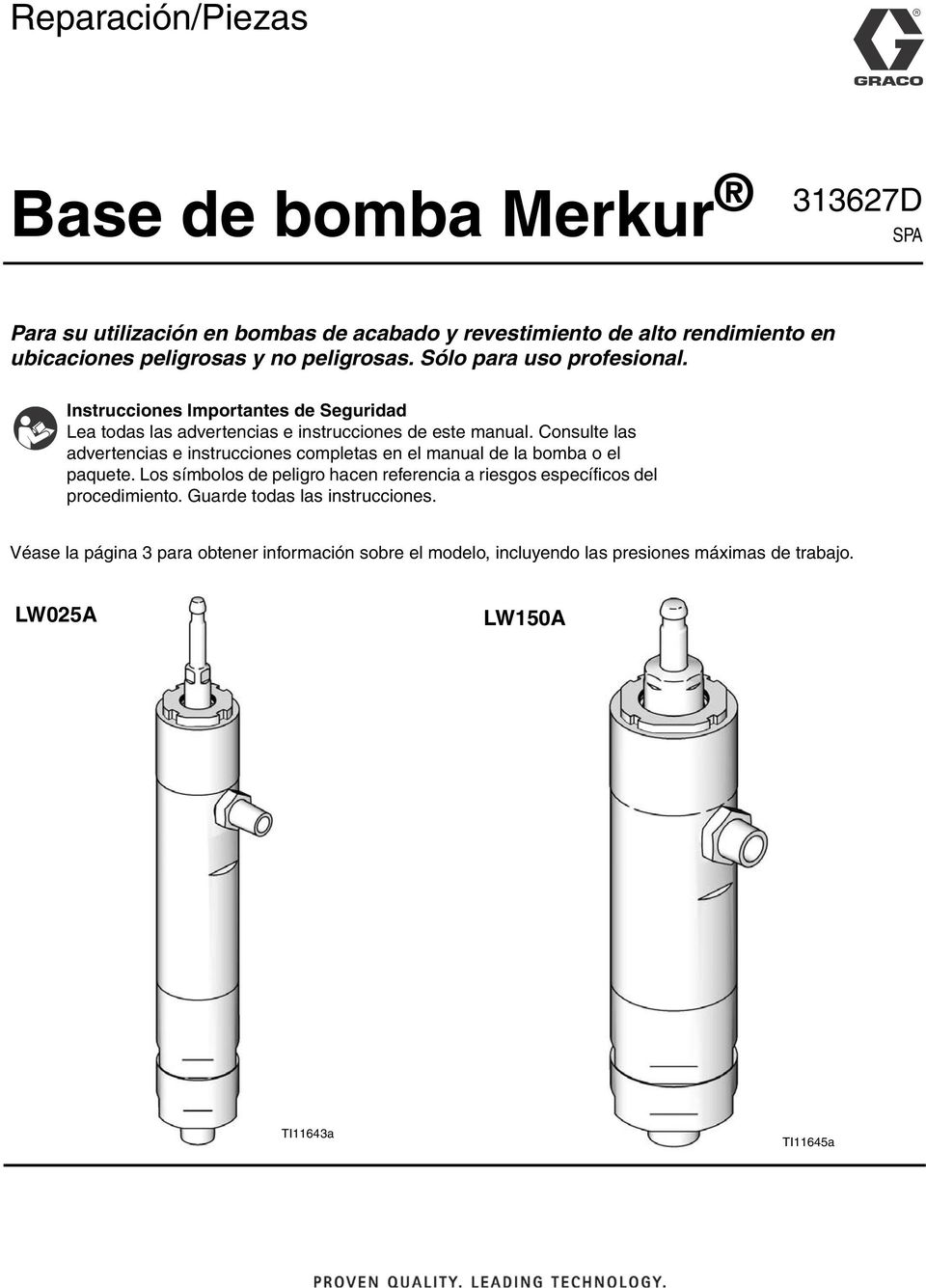 Consulte las advertencias e instrucciones completas en el manual de la bomba o el paquete.
