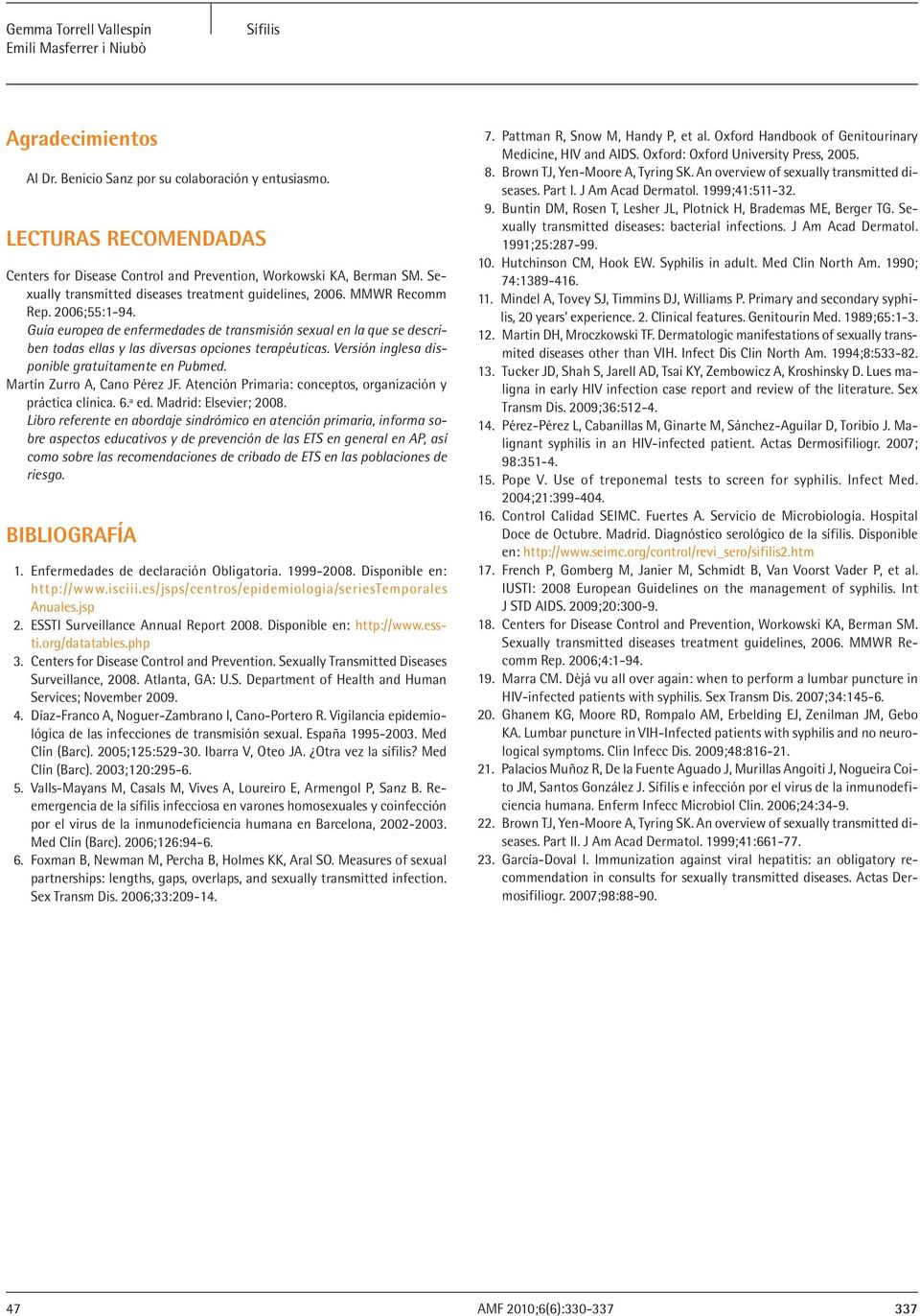 Guía europea de enfermedades de transmisión sexual en la que se describen todas ellas y las diversas opciones terapéuticas. Versión inglesa disponible gratuitamente en Pubmed.