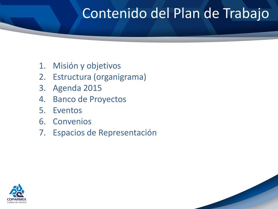 Estructura (organigrama) 3. Agenda 2015 4.