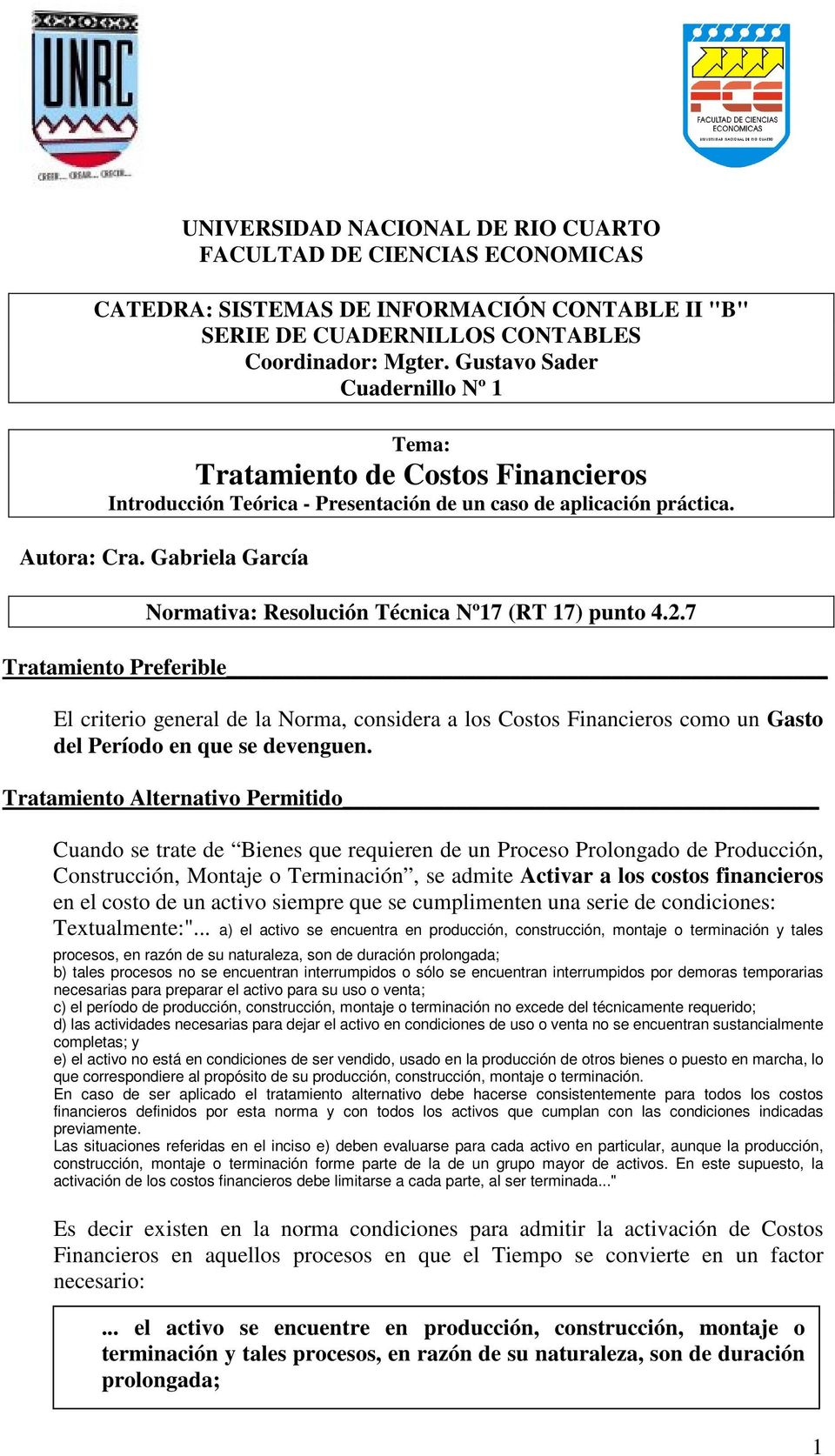 Gabriela García Normativa: Resolución Técnica Nº17 (RT 17) punto 4.2.