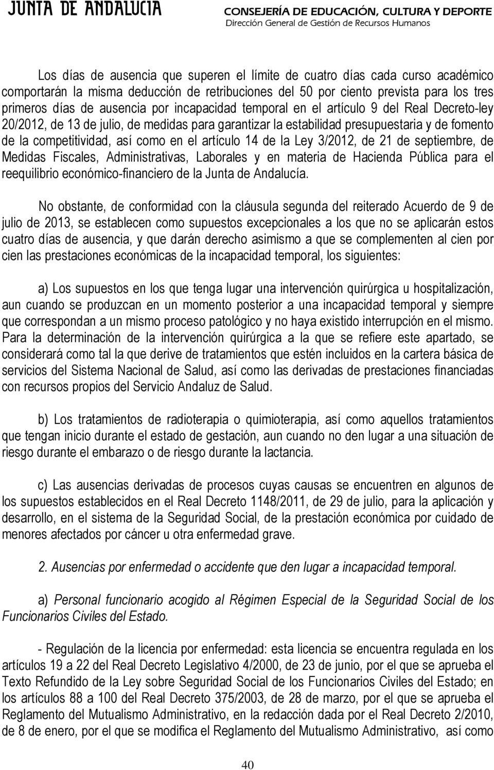 14 de la Ley 3/2012, de 21 de septiembre, de Medidas Fiscales, Administrativas, Laborales y en materia de Hacienda Pública para el reequilibrio económico-financiero de la Junta de Andalucía.