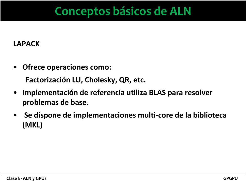 Implementación de referencia utiliza BLAS para resolver