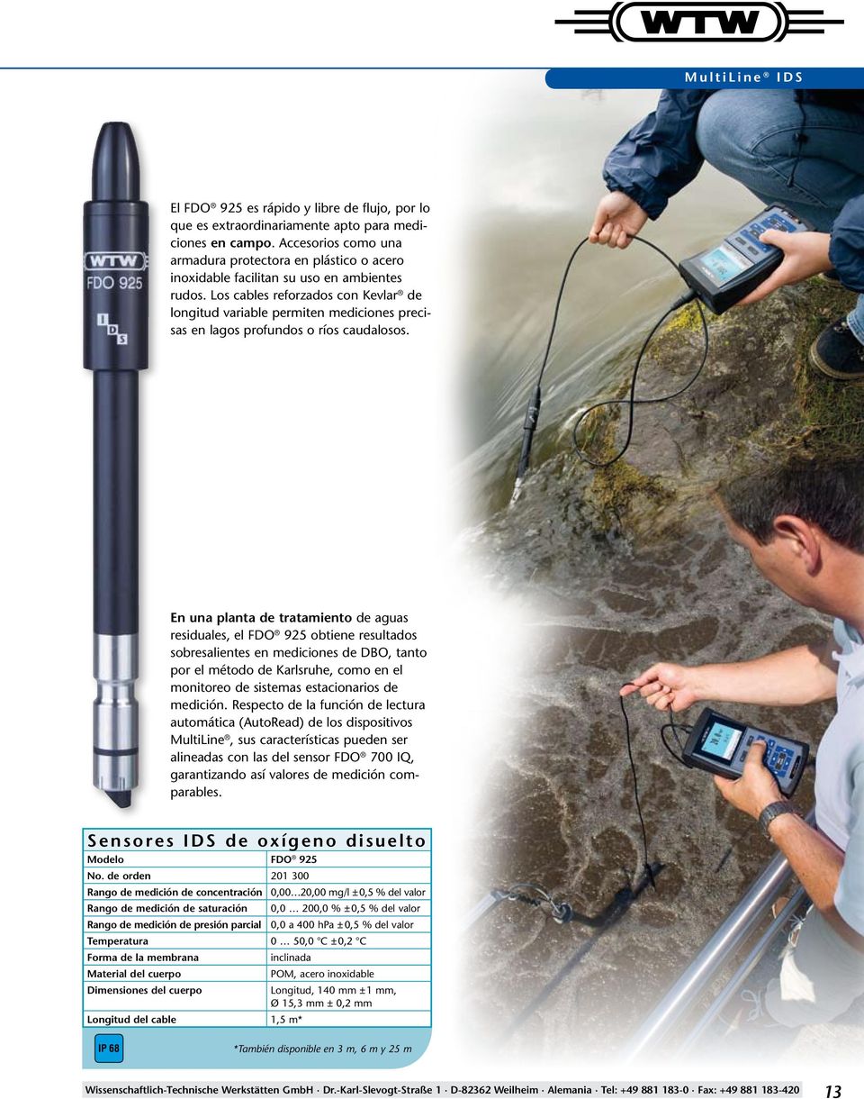 Los cables reforzados con Kevlar de longitud variable permiten mediciones precisas en lagos profundos o ríos caudalosos.