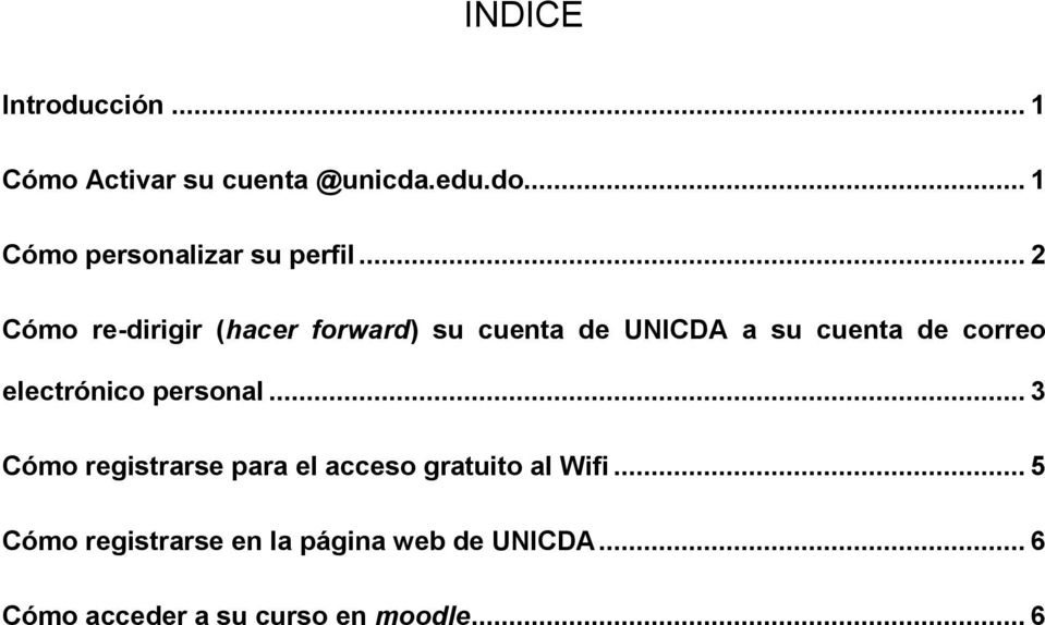 .. 2 Cómo re-dirigir (hacer forward) su cuenta de UNICDA a su cuenta de correo