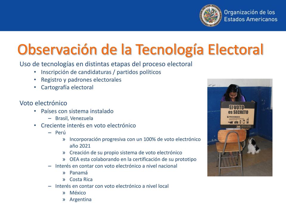 Incorporación progresiva con un 100% de voto electrónico año 2021» Creación de su propio sistema de voto electrónico» OEA esta colaborando en la certificación
