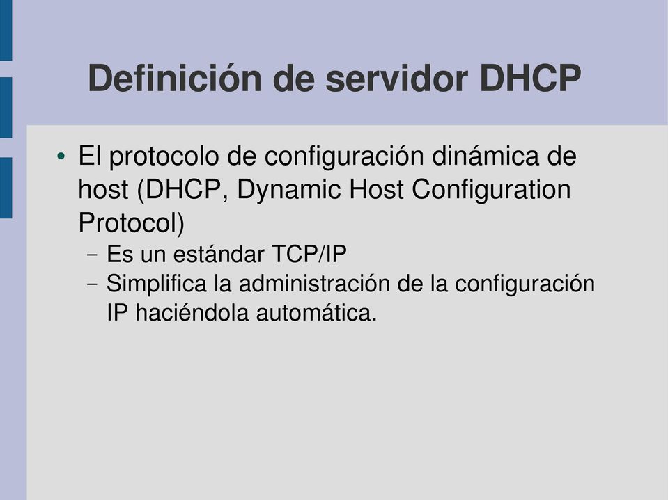 Configuration Protocol) Es un estándar TCP/IP