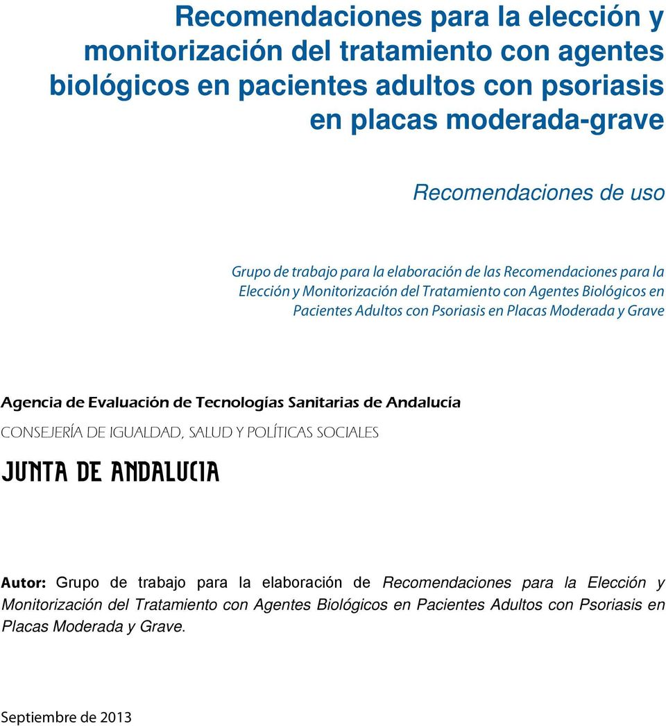 Moderada y Grave Agencia de Evaluación de Tecnologías Sanitarias de Andalucía CONSEJERÍA DE IGUALDAD, SALUD Y POLÍTICAS SOCIALES JUNTA DE ANDALUCIA Autor: Grupo de trabajo para