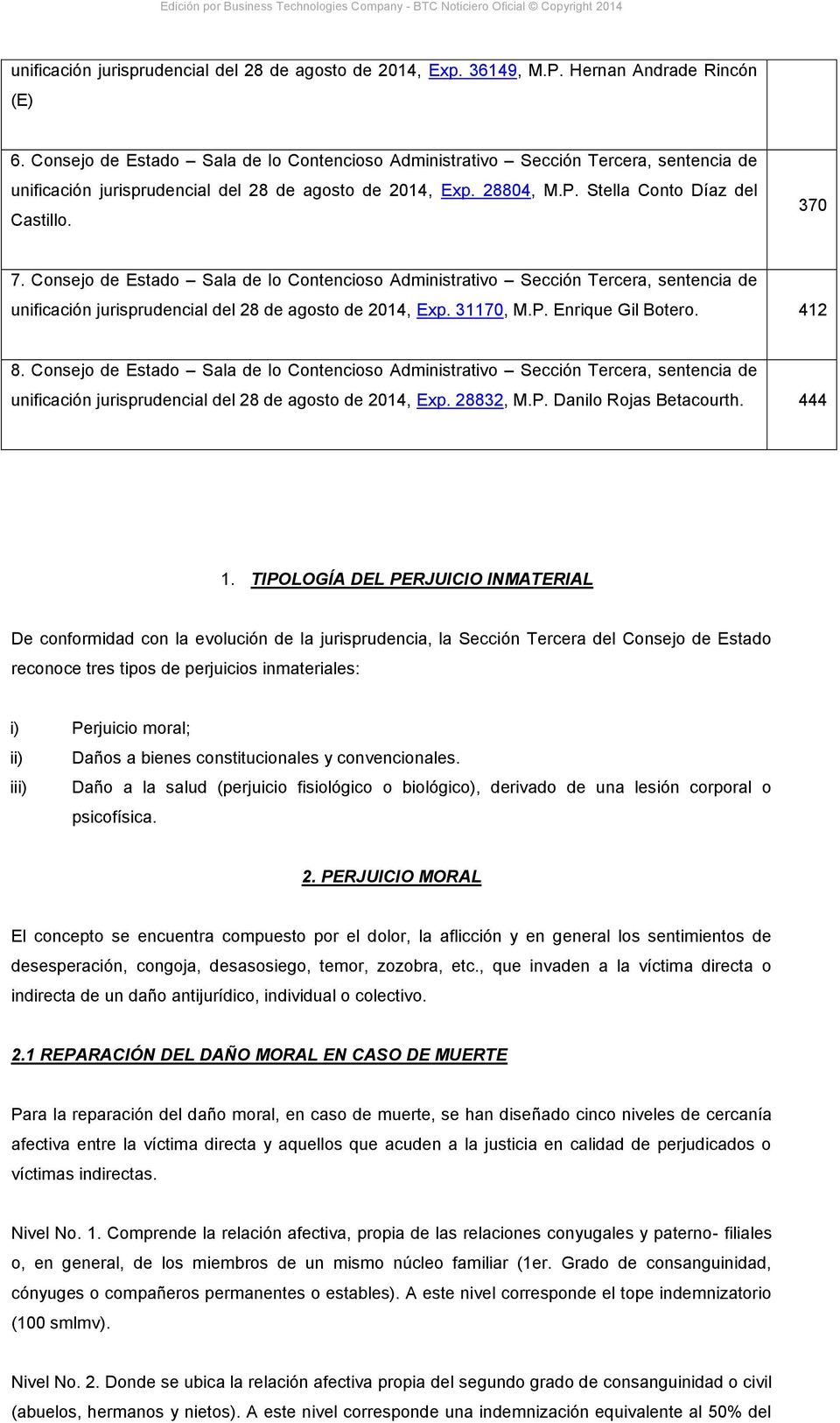 Consejo de Estado Sala de lo Contencioso Administrativo Sección Tercera, sentencia de unificación jurisprudencial del 28 de agosto de 2014, Exp. 31170, M.P. Enrique Gil Botero. 412 8.