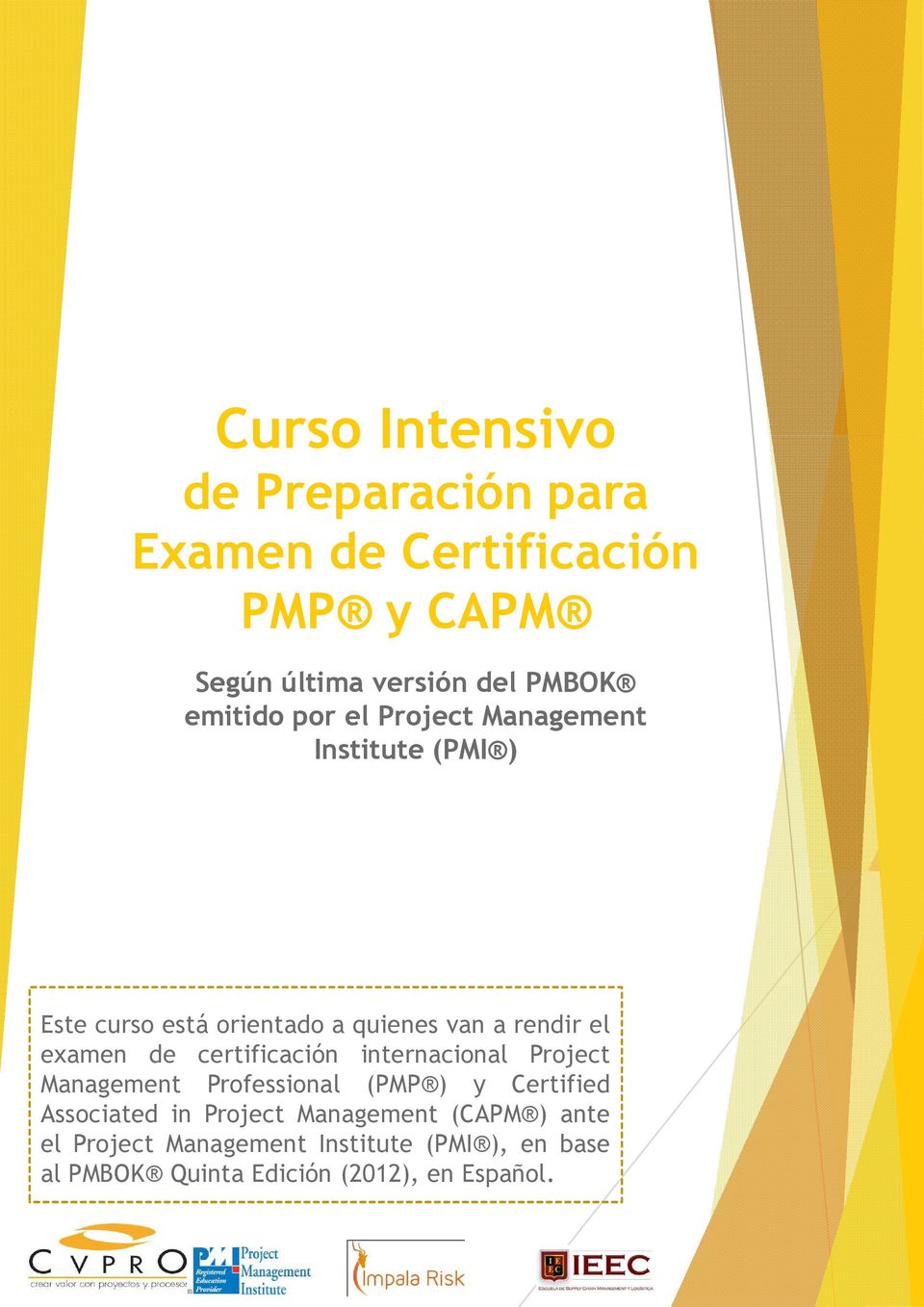 examen de certificación internacional Project Management Professional (PMP ) y Certified Associated in
